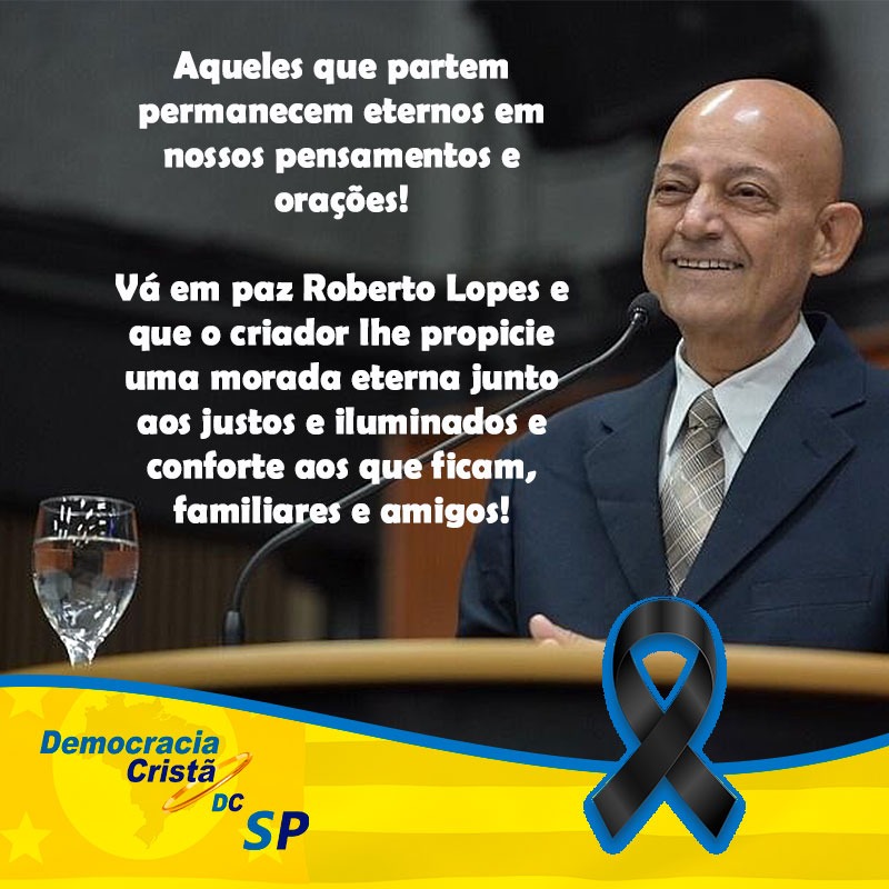 Democracia Cristã de Luto por Roberto Lopes!